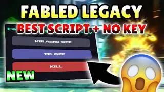 *NEW* Fabled Legacy OP Script ( KILL AURA, TP, KILL ) 2026