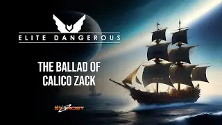 Elite Dangerous - Galnet - The Ballad of Calico Zack