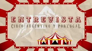 Dancer's Life: Circo Argentino y Circo Portugal