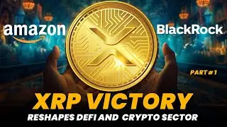 XRP VICTORY Reshapes Defi and  Crypto Sector | Part 1 |