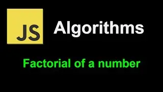 Factorial of a number | JavaScript Algorithms