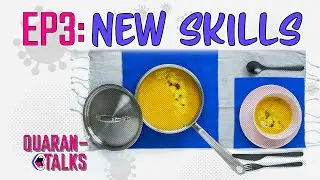 QUARANTALKS | EP3: New Skills
