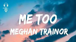 Meghan Trainor - Me Too ( Lyrics Video )