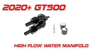 2020+ GT500 High Flow Water Manifold || Product Update and Installation