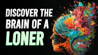 Discover the Science Behind a Loner's Brain