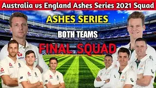 Ashes Series 2021 | Australia vs England 2021 Final Squad | Eng vs Aus 2021 Squad | Cricket Mr