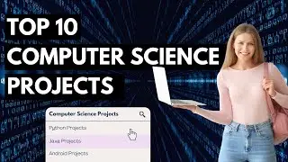 Top 10 Computer Science Projects | Computer Science Engineering Project Topics | Best CSE Projects