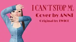 TWICE I CANT STOP ME English Cover | ANNI