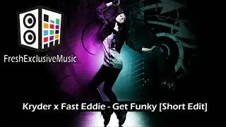 Kryder x Fast Eddie - Get Funky [Short Edit]