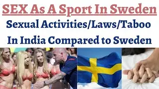 SEX declared a SPORT in Sweden, European Sex Championship in Gothenburg, Comparison with India.