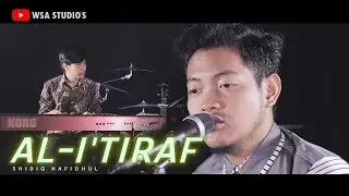 Al I'tiraf (Sebuah Pengakuan) - Syair Doa Abu Nawas | Cover By Shidiq Hafidhul