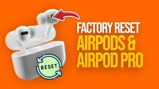 How to Factory Reset AirPods & AirPod Pro (2024)