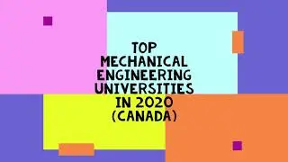 Top Mechanical Engineering Universities in 2020 (Canada)