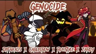Genocide:(Defrax05 X Cablecrow X RuvStyle X Zardy)🎶Friday Night Funkin🎶