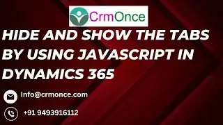 Hide and show the tabs by using JavaScript in Dynamics 365.