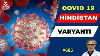 Hindistan Varyantı, Korona Virus, Prof.Dr.Serdar Akgün, Sağlık Videoları, Sağlık Haberleri