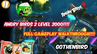 Angry Birds 2 Level 2000 GOTHENBIRD GamePlay Walkthrough With Bubbles