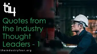 ti4 Technology Quotes Part 1 - Thoughts from the Think Tanks of Fourth Industrial Revolution.