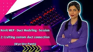 Revit MEP - Duct Modeling - Session 2: Crafting custom duct connection (Wye-Vee-Pants)