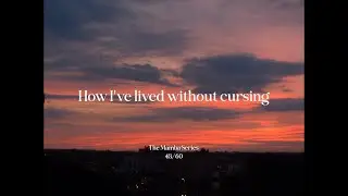 How I've lived without cursing Vol. 43