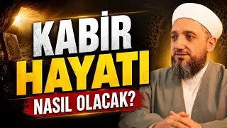 Kabir Hayatı Nasıl Olacak? | Kabirde Neler Yaşanacak?