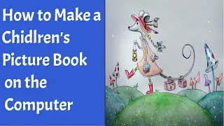 How to Make a Children's Picture Book on the Computer