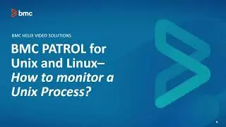 BMC TrueSight Operations Management: Monitor a UNIX Process using PATROL for UNIX & Linux KM