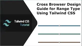 Cross Browser Design for Range Input Type using Tailwind CSS.