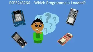 Tech Note 140 - Arduino/ESP32/8266  - Which Sketch/Programme is Loaded?