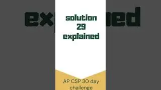AP CSP | Exam Practice | 29