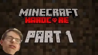 Idiots Play Minecraft Hardcore for the First Time: Part 1 (Stream Highlights)