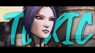 borderlands ■ lilith and maya ■  toxic