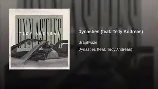 Tedy Andreas - Dynasties (Prod. Graphwize)