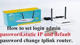 How to set login admin password,static IP and default password change tplink router. 