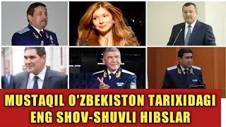 MUSTAQIL O'ZBEKISTON TARIXIDAGI ENG SHOV-SHUVLI HIBSLAR HAQIDA