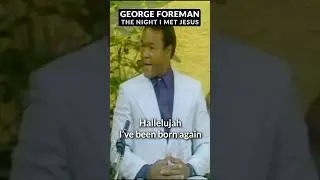 BIG GEORGE FOREMAN - The Night I met Jesus