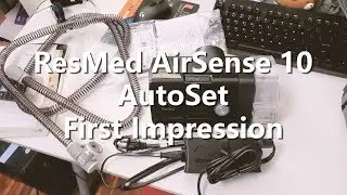 ResMed AirSense 10 AutoSet First Impression