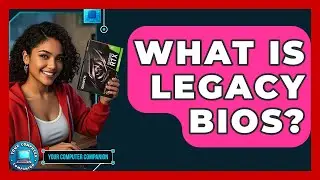 What Is Legacy BIOS? - Your Computer Companion