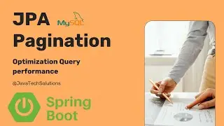 Pagination in Spring Boot JPA | Query Optimizing