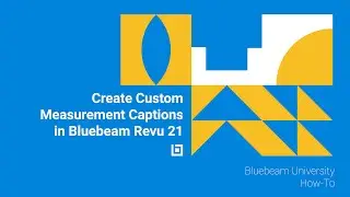 Create Custom Measurement Captions in Bluebeam Revu 21