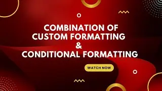 Combination of Custom Formatting and conditional Formatting