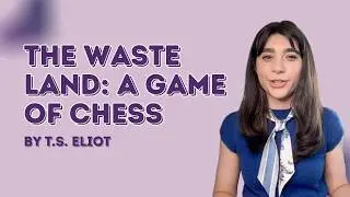 The Waste Land by T.S. Eliot: "A Game of Chess" — Poetry Summary and Analysis (Part 3/5)