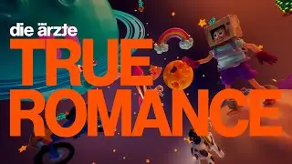 die ärzte – TRUE ROMANCE (Offizielles Video)