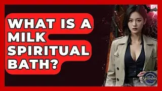 What Is A Milk Spiritual Bath? - Inside the Supernatural