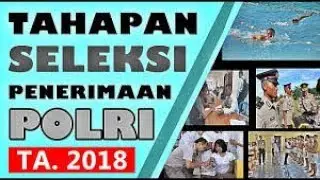 Wajib Nonton Ini ! ! Tahapan Seleksi Menjadi Anggota Polisi