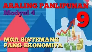 Ekonomiks II Quarter 1 Module 4-Mga Sistemang Pang-ekonomiya || Araling Panlipunan 9