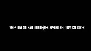 When Love and Hate Collide - Def Leppard - Vocal Cover