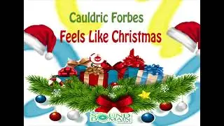 Cauldric Forbes - Feels Like Christmas (Vincy Soca Parang 2023)