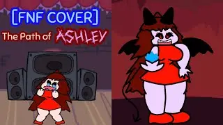 [Friday Night Funkin Cover] The Path of Ashley