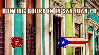 BOURBON HUNTING IN SAN JUAN PUERTO RICO